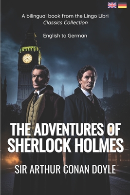 The Adventures of Sherlock Holmes (Translated): English - German Bilingual Edition - Libri, Lingo (Translated by), and Doyle, Arthur Conan, Sir