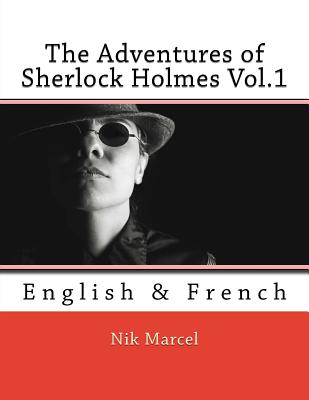 The Adventures of Sherlock Holmes Vol.1: English & French - Marcel, Nik (Translated by), and Doyle, Arthur Conan, Sir