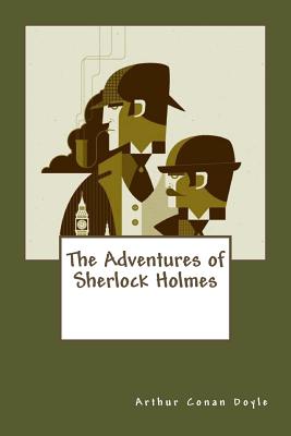 The Adventures of Sherlock Holmes - Conan Doyle, Arthur