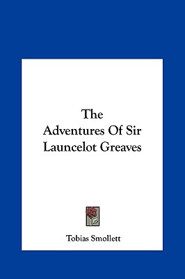 The Adventures of Sir Launcelot Greaves - Smollett, Tobias George