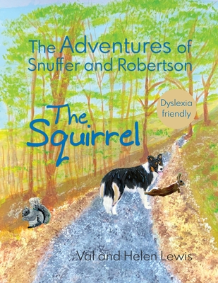 The Adventures of Snuffer and Robertson: The Squirrel - Lewis, Val, and Lewis, Helen