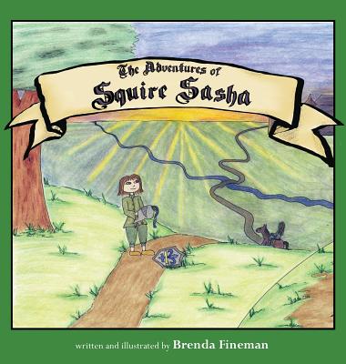 The Adventures of Squire Sasha - Fineman, Brenda