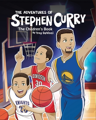 The Adventures of Stephen Curry(TM) The Children's Book - Davinci, Troy