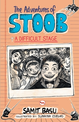 The Adventures of Stoob: A Difficult Stage - Basu, Samit