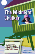 The Adventures of Summer McPhee of Ocracoke Island--The Midnight Skulker