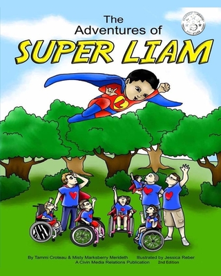 The Adventures of Super Liam - 2nd Edition - Merideth, Misty Marksberry, and Byrd, Teresa (Photographer)