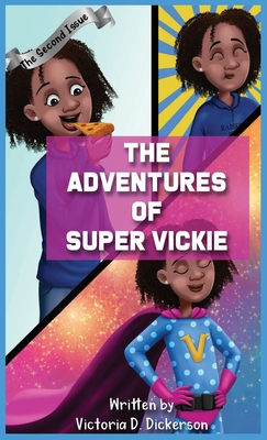 The Adventures of Super Vickie The Second Issue - Dickerson, Victoria D