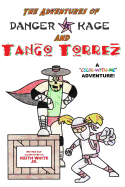 The Adventures of Tango Torrez and Danger Kage: A Color-With-Me Adventure