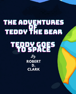 The Adventures of Teddy the Bear: Teddy Goes to Space