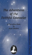 The Adventures of the Faithful Counselor: a Narrative Poem (Conversation Pieces, Volume 6)