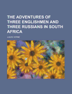 The Adventures of Three Englishmen and Three Russians in South Africa
