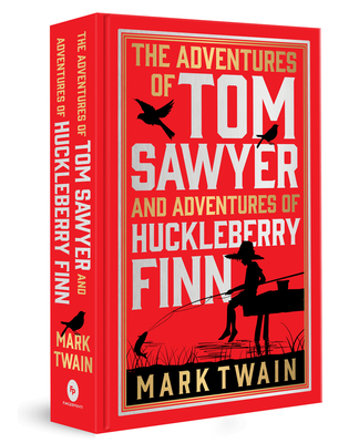 The Adventures of Tom Sawyer & Adventures of Huckleberry Finn: Deluxe Hardbound Edition - Twain, Mark