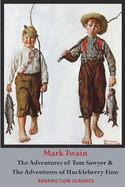 The Adventures of Tom Sawyer AND The Adventures of Huckleberry Finn (Unabridged. Complete with all original illustrations)