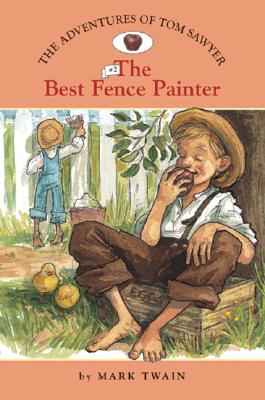 The Adventures of Tom Sawyer: Best Fence Painter - Nichols, Catherine