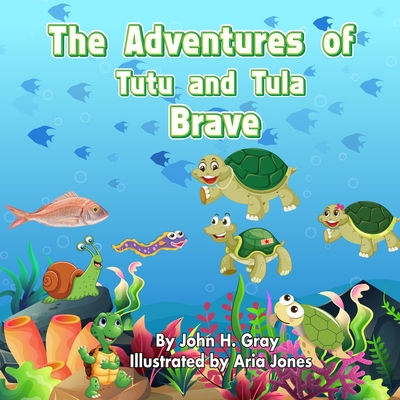 The Adventures of Tutu and Tula Brave - Gray, H