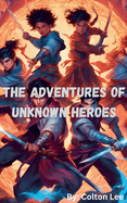 The Adventures of Unknown Heroes