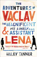 The Adventures of Vaclav the Magnificent and His Lovely Assistant Lena