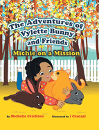 The Adventures of Vylette Bunny and Friends: Michie on a Mission