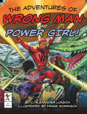 The Adventures of Wrong Man and Power Girl! - London, C Alexander