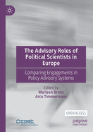 The Advisory Roles of Political Scientists in Europe: Comparing Engagements in Policy Advisory Systems