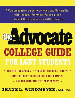 The Advocate College Guide for LGBT Students - Windmeyer, Shane L