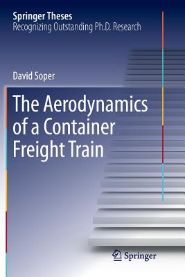 The Aerodynamics of a Container Freight Train - Soper, David, MD