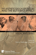 The Aestheticization of History and the Butterfly Effect