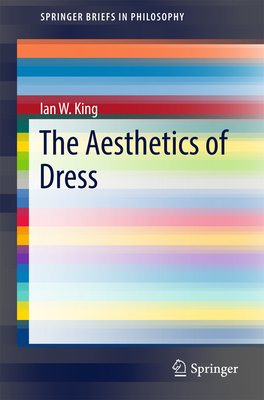 The Aesthetics of Dress - King, Ian