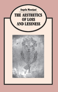 The Aesthetics of Loss and Lessness