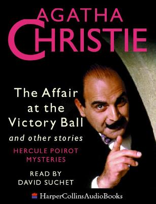 The Affair at the Victory Ball and Other Stories - Christie, Agatha, and Suchet, David (Read by)