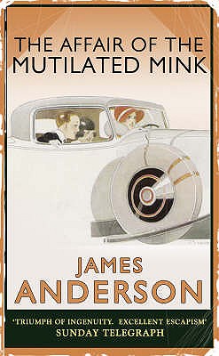 The Affair of the Mutilated Mink - Anderson, James