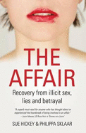 The Affair: Recovery from Illicit Sex, Lies and Betrayal