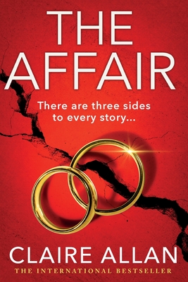 The Affair: The BRAND NEW gripping psychological thriller from the USA TODAY BESTSELLER Claire Allan for 2024 - Allan, Claire