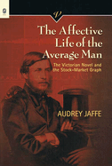 The Affective Life of the Average Man: The Victorian Novel and the Stock-Market Graph Volume 31