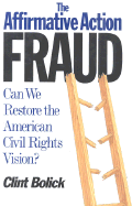 The Affirmative Action Fraud - Bolick, Clint, and Frances Lincoln Ltd