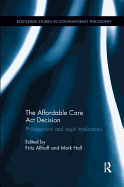 The Affordable Care ACT Decision: Philosophical and Legal Implications