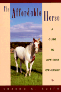The Affordable Horse: A Guide to Low-Cost Ownership