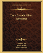 The Africa Of Albert Schweitzer