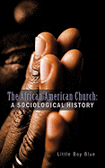 The African American Church: A Sociological History