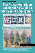 The African American Job Seeker's Guide to Successful Employment: Employment Skills for the 21st Century