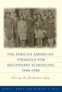 The African American Struggle for Secondary Schooling, 1940-1980: Closing the Graduation Gap