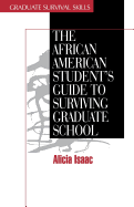 The African American Student s Guide to Surviving Graduate School