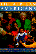 The African Americans: A Celebration of Achievement - Collins, Charles M (Editor), and Cohen, David (Editor), and Franklin, John Hope (Introduction by)