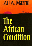 The African Condition: A Political Diagnosis