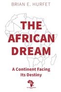 The African Dream: A Continent Facing Its Destiny