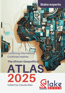 The African Geopolitical ATLAS 2025: Conflicting Information, Conflicted Realities