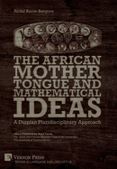 The African Mother Tongue and Mathematical Ideas: A Diopian Pluridisciplinary Approach