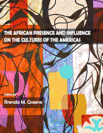 The African Presence and Influence on the Cultures of the Americas