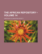 The African Repository; Volume 14