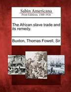 The African slave trade and its remedy